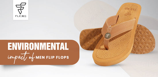 Environmental Impact of Men Flip Flops